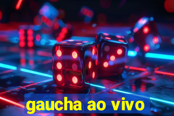 gaucha ao vivo